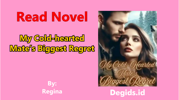 My Cold-hearted Mate’s Biggest Regret Novel by Regina