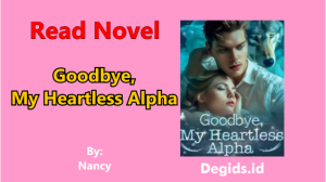 Goodbye, My Heartless Alpha Novel by Nancy