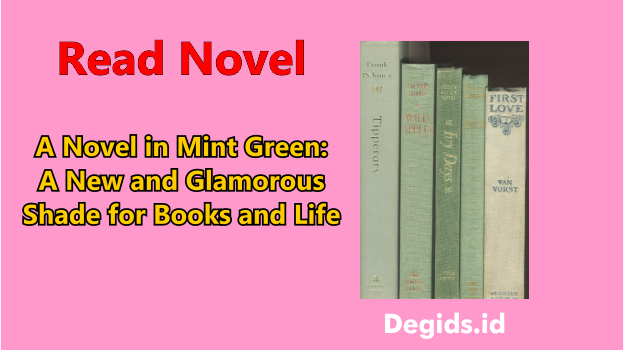 A Novel in Mint Green A New and Glamorous Shade for Books and Life