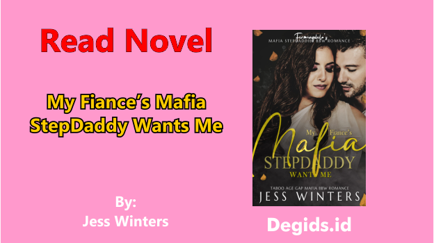 My Fiance’s Mafia StepDaddy Wants Me Novel by Jess Winters